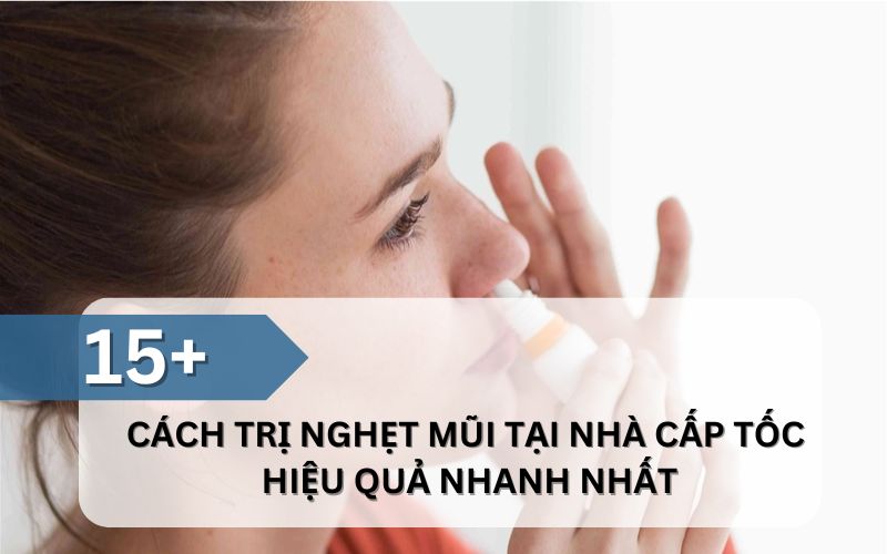 Cách trị nghẹt mũi tại nhà nhanh nhất tại nhà đơn giản mà hiệu quả